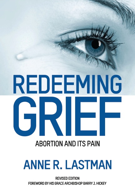 Redeeming Grief: Abortion and Its Pain / Anne R. Lastman